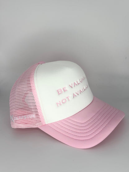 Pink “Be Valuable Not Available” Cap