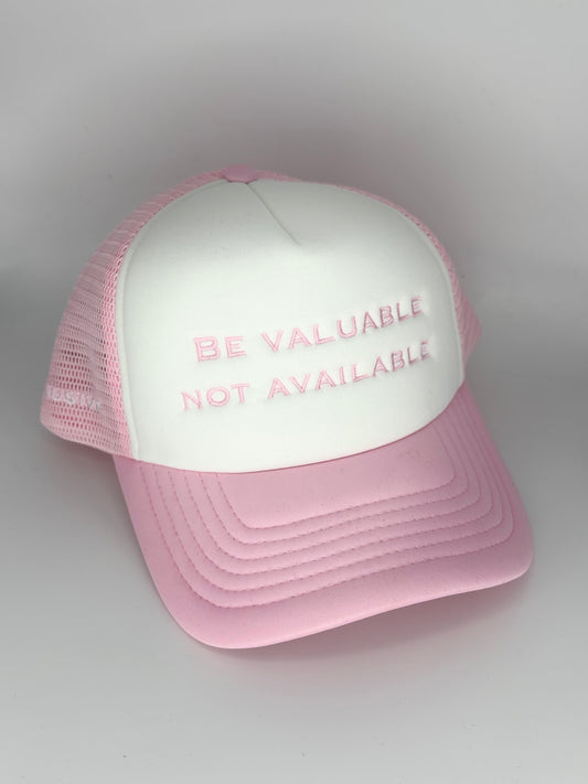Pink “Be Valuable Not Available” Cap