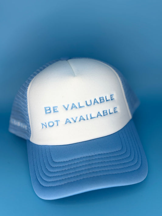Baby blue “Be Valuable Not Available” Cap