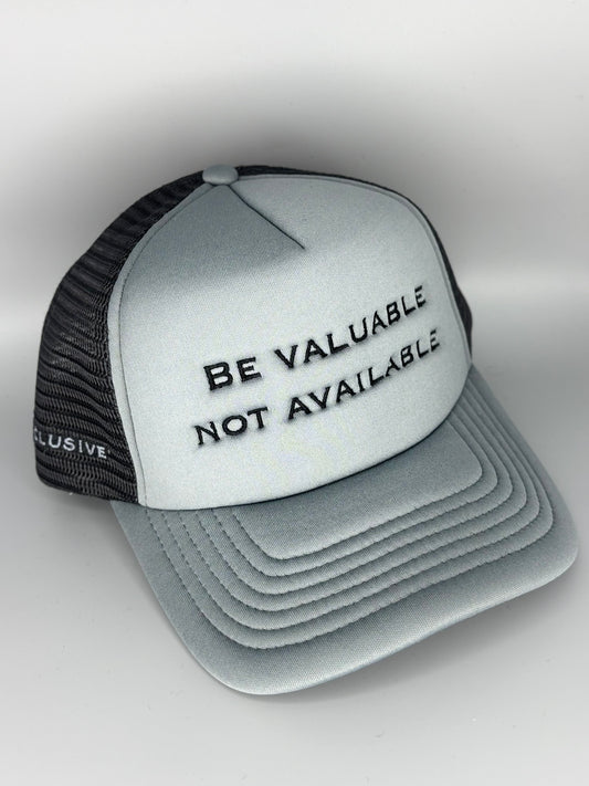 Grey “Be Valuable Not Available” Cap
